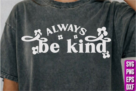 Always Be Kind T-Shirt Design Review