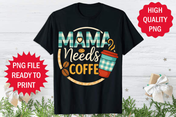 Mama Needs Coffee Mother s Day T-shirt Review